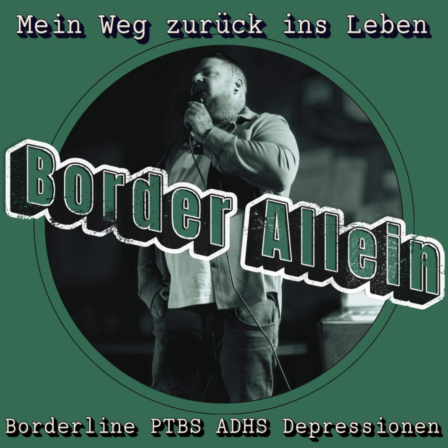 Border Allein – der Podcast über psychische Gesundheit, Beziehungen, Trauma, ADHS und Borderline