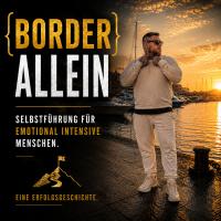 Border Allein ? Borderline, ADHS und psychische Gesundheit verstehen