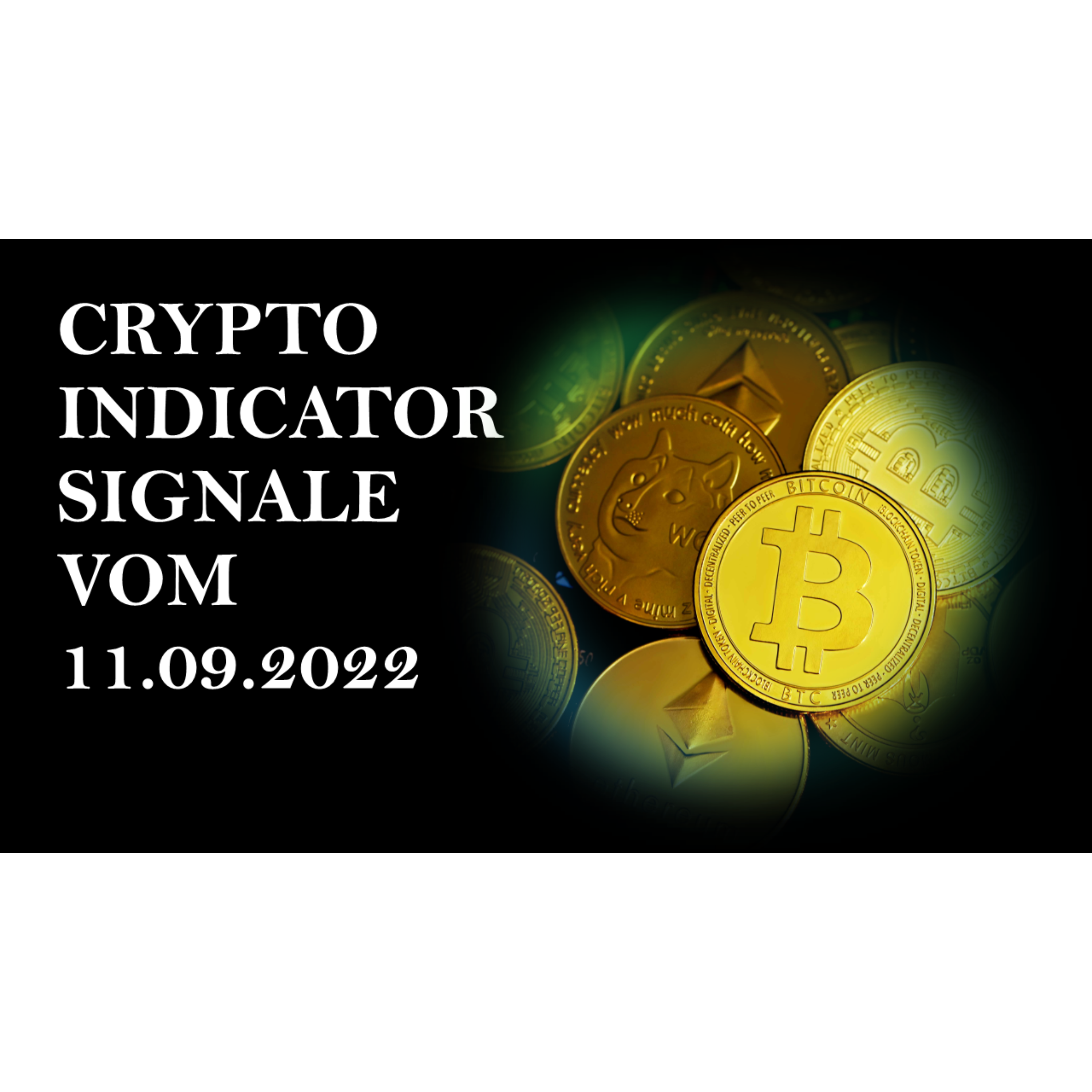 Crypto Indicator Channel - Signale 11.09.2022 | Bitcoin, Ethereum, Binance