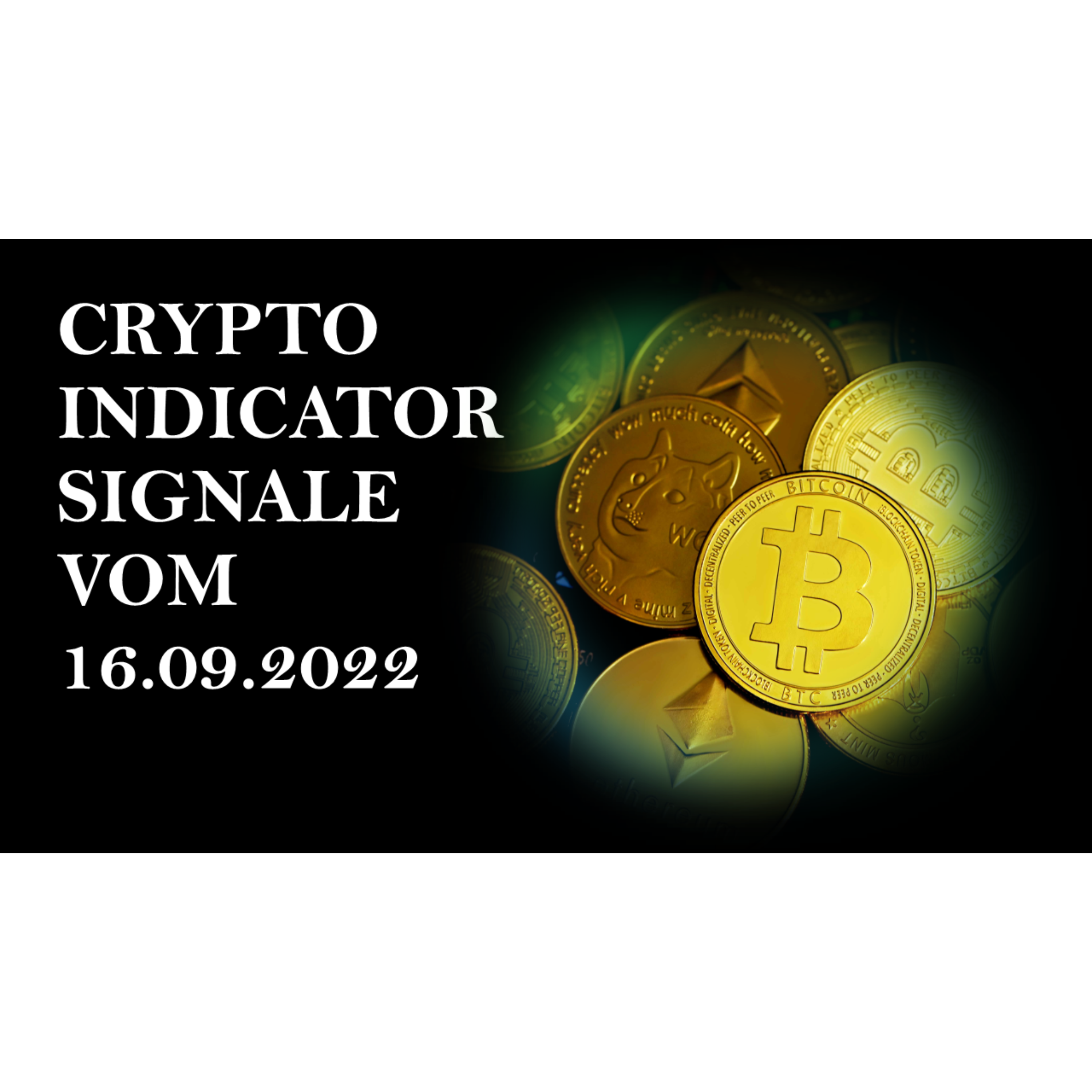 Crypto Indicator Channel - Signale 16.09.2022 | Bitcoin, Ethereum, Binance