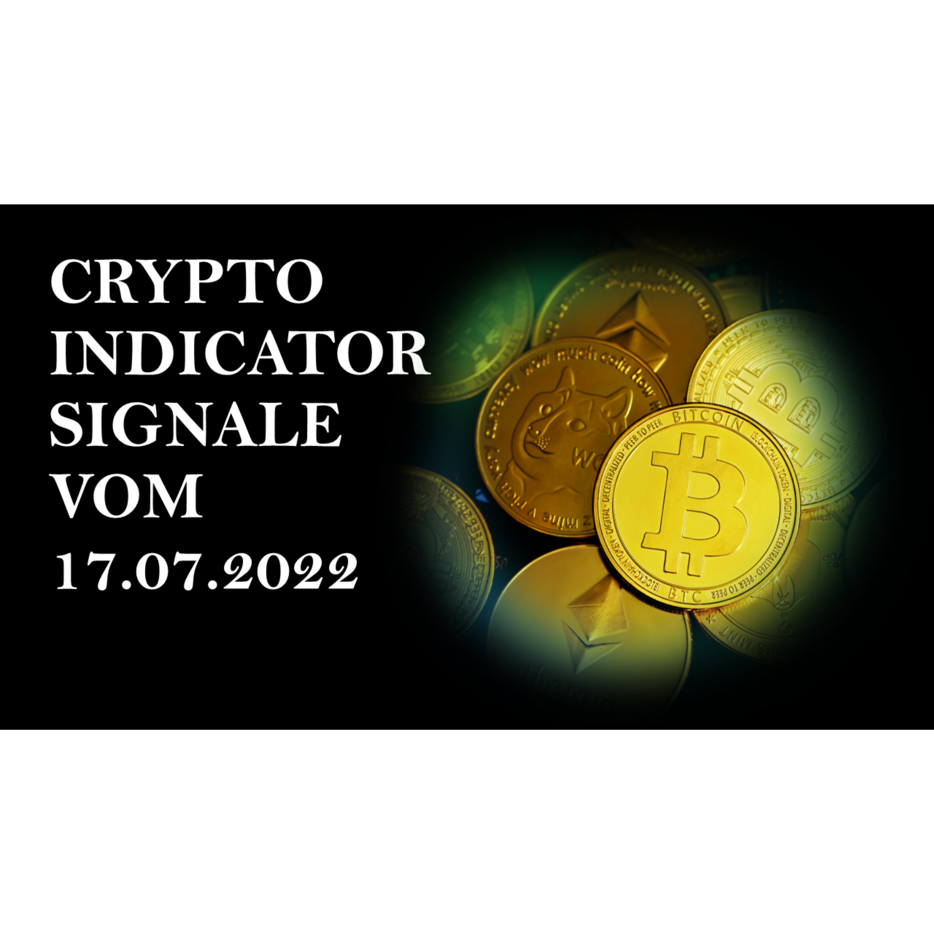 Crypto Indicator Channel - Signale 17.07.2022