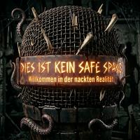 DIES IST KEIN SAFE SPACE – Willkommen in der nackten Realität