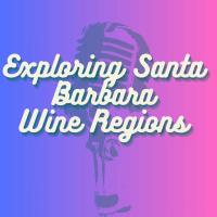 Exploring Santa Barbara: A Journey Through California's Unique Wine Regions