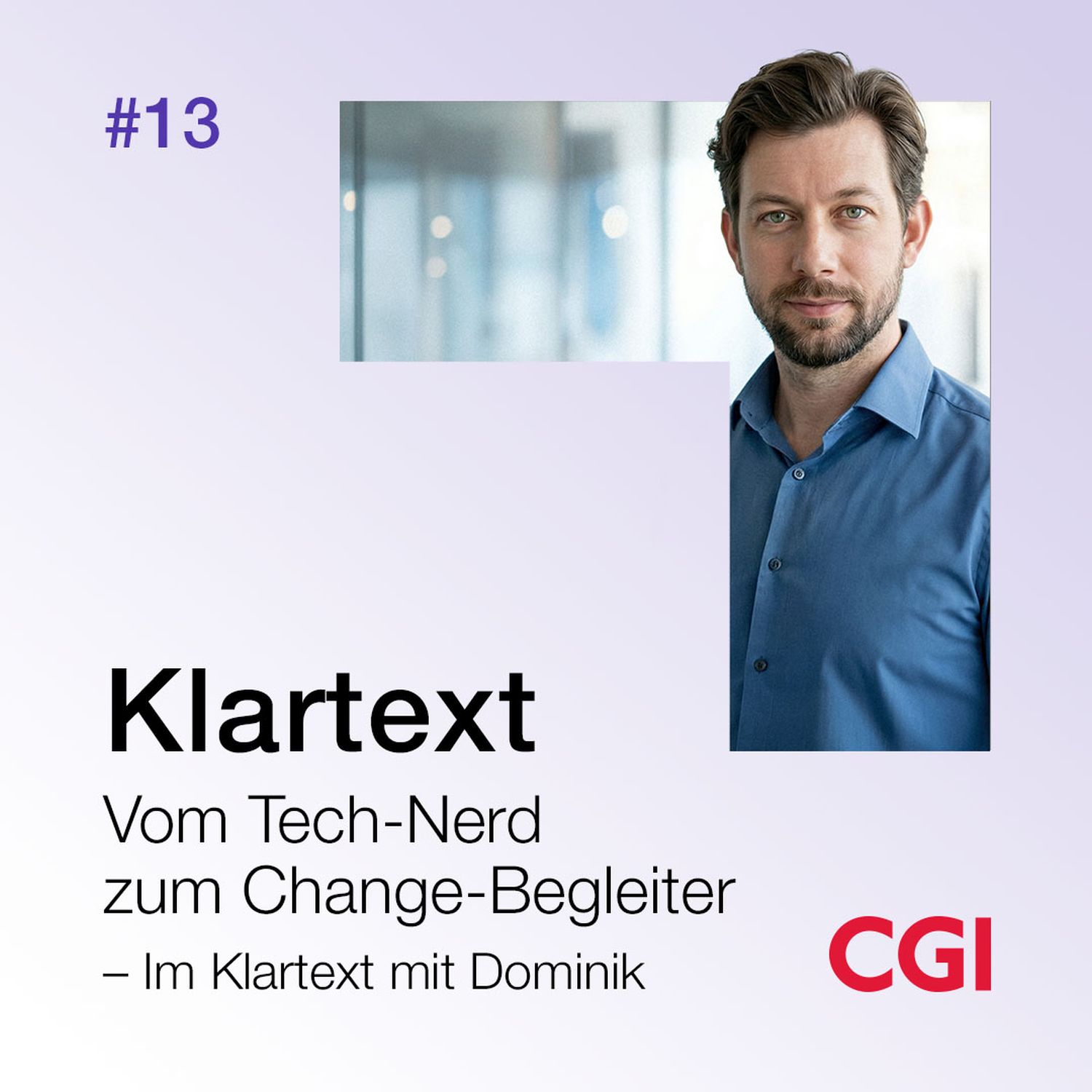 Folge 13: Vom Tech-Nerd zum Change-Begleiter – Im Klartext mit Dominik episode artwork
