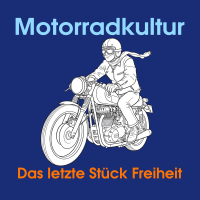 Motorradkultur - Das letzte Stück Freiheit