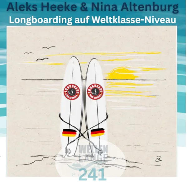 241 - Longboarding auf Weltklasse-Niveau – Aleks Heeke & Nina Altenburg