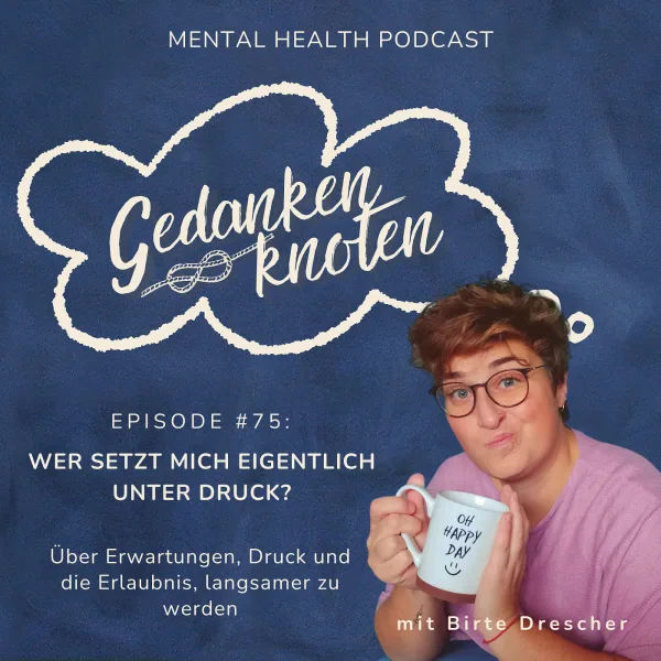 #75: Wer setzt mich eigentlich unter Druck?