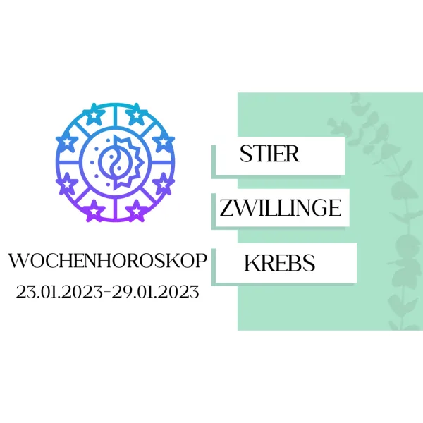 Wochenhoroskop - Stier, Zwillinge, Krebs - KW 04/2023