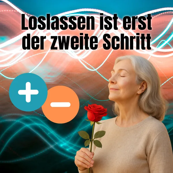 Loslassen beginnt mit dem bewussten Atmen - Entscheiden Sie sich für das Gute?