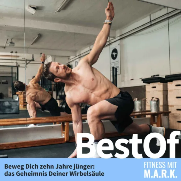 Beweg Dich zehn Jahre jünger: das Geheimnis Deiner Wirbelsäule (BestOf)