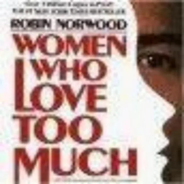 Book Women Who Love Too Much: Insightful Guide to Relationships