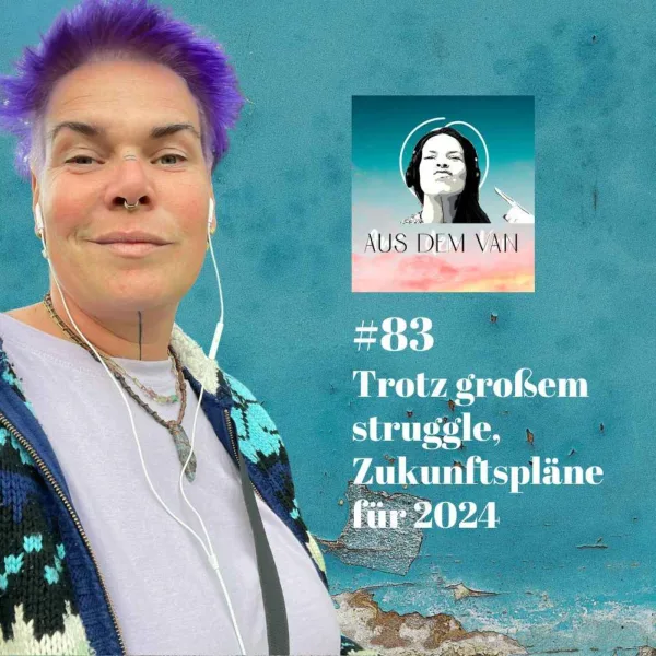 #83 Trotz großem struggle, Zukunftspläne für 2024