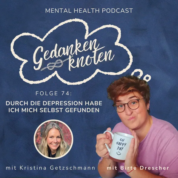 #74: Durch die Depression habe ich mich selbst gefunden