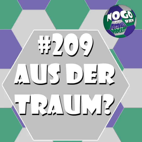 #209 - Aus der Traum?