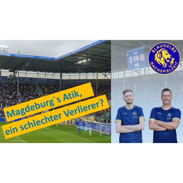 Magedurgs Atik ein schlechter Verlierer?