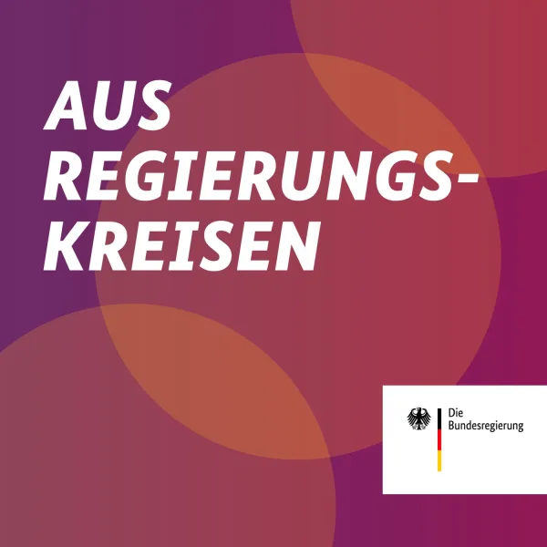 Aus Regierungskreisen - Der Podcast der Bundesregierung