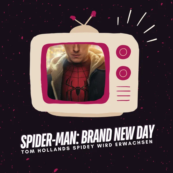 Spider-Man: Brand New Day | Tom Hollands Spidey wird erwachsen
