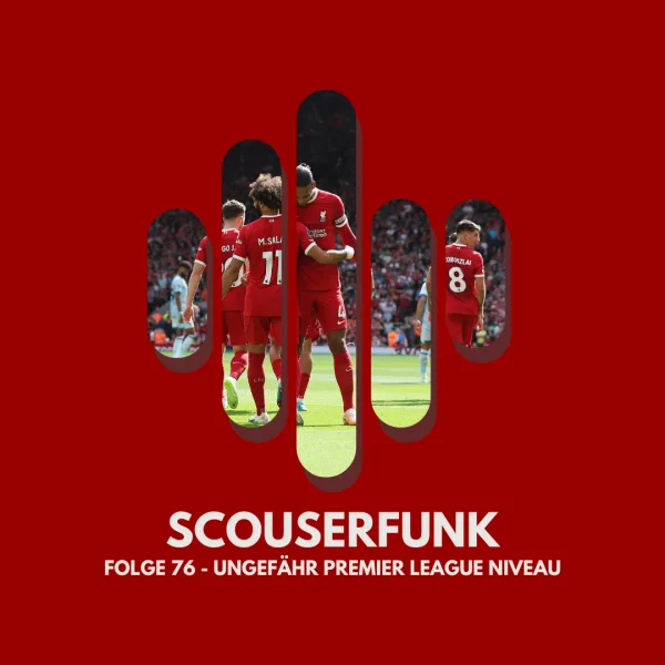 #76 - Ungefähr Premier League Niveau