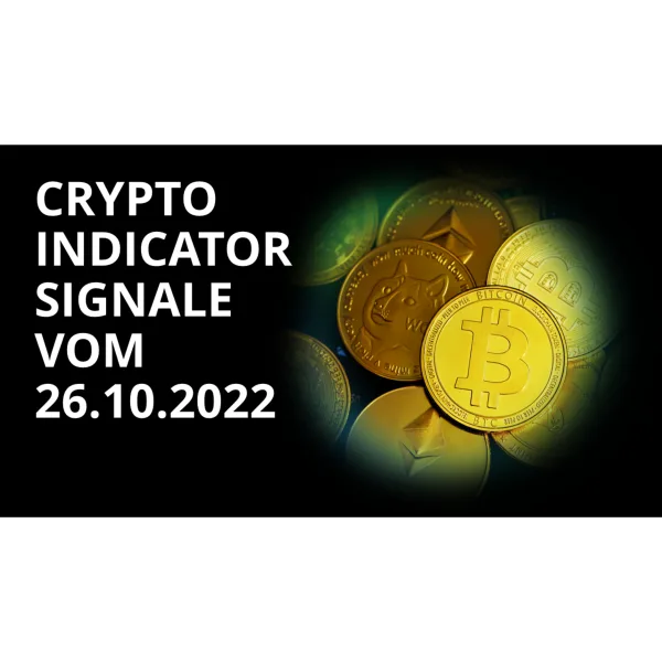 Crypto Indicator Channel - Signale 26.10.2022 | Bitcoin, Ethereum, Binance