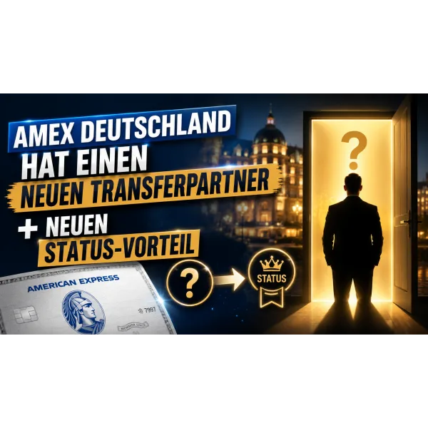#407 - Amex Deutschland hat einen neuen Transferpartner und neuen Status-Vorteil