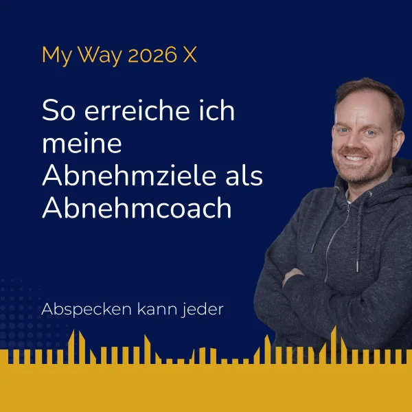 Podcast 471b - So erreiche ich meine Abnehmziele als Abnehm-Coach (My Way 2026 X)