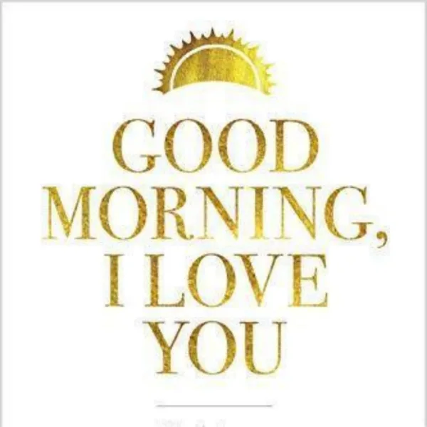 Book Good Morning, I Love You: Summary and Takeaways