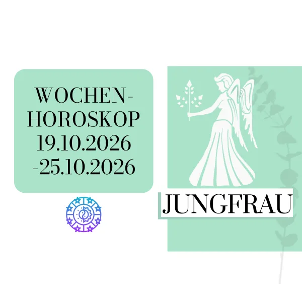 ♍ Wochenhoroskop - Jungfrau | 19.10.-25.10.26 | KW 43/2026