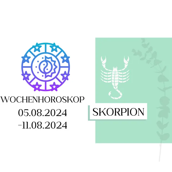 Wochenhoroskop - Skorpion | 05.08.-11.08.24 | KW 32/2024