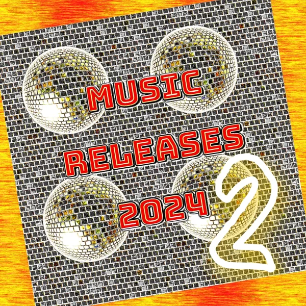 MUSIC RELEASES 2024 | 2