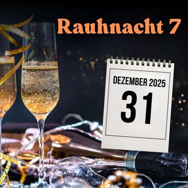 7. Rauhnacht - Die besondere Energie am 31. Dezember 2025 – Was bewegt Sie wirklich?