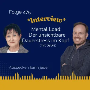 Podcast 475 - Mental Load: Der unsichtbare Dauerstress im Kopf (Interview mit Sylke)