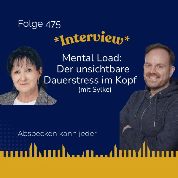Podcast 475 - Mental Load: Der unsichtbare Dauerstress im Kopf (Interview mit Sylke)