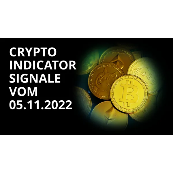 Crypto Indicator Channel - Signale 05.11.2022 | Bitcoin, Ethereum, Binance