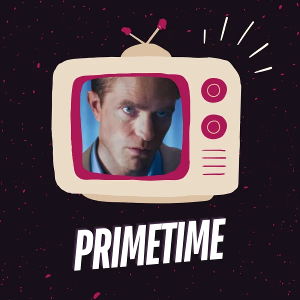 Primetime | Pattinson & Oppenheimer auf Quotenjagd
