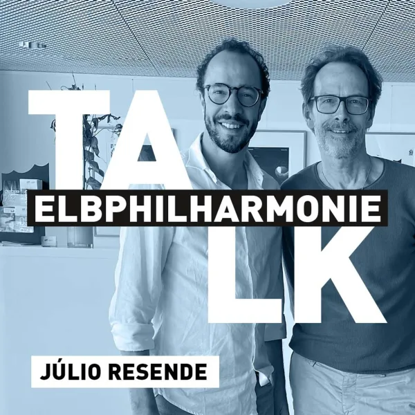 Elbphilharmonie Talk mit Júlio Resende