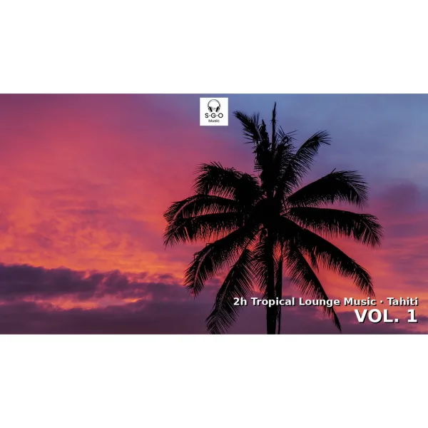 Tropical Lounge Music 🌴 Tahiti — 2 Hours Relaxing Jazz | Vol. 1