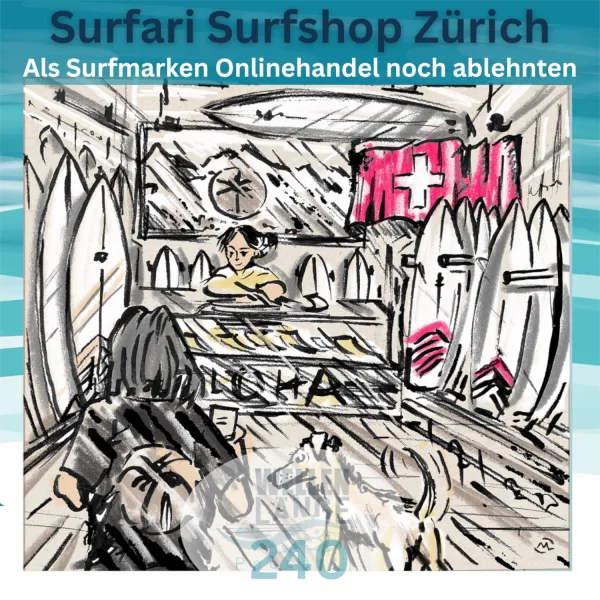 240 - Surfari Surfshop Zürich – Als Surfmarken Onlinehandel noch ablehnten