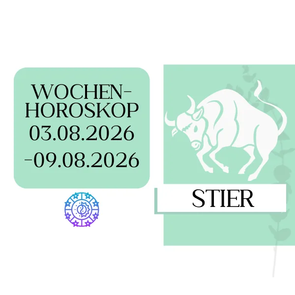 ♉ Wochenhoroskop - Stier | 03.08.-09.08.26 | KW 32/2026