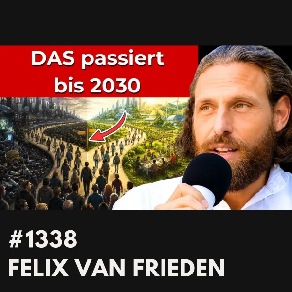DAS passiert bis 2030? | Felix van Frieden #1338