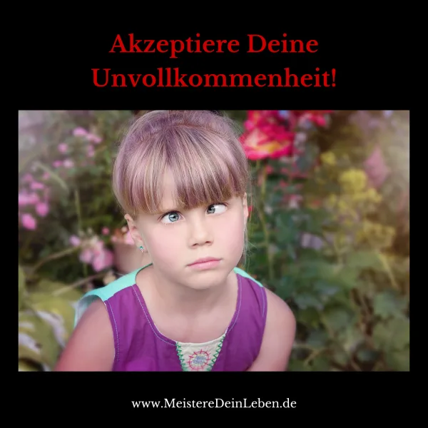 Akzeptiere Deine Unvollkommenheit