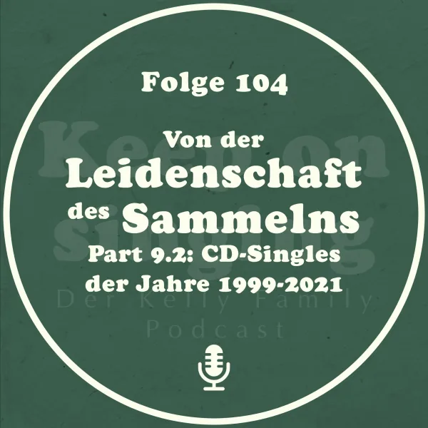 104. Von der Leidenschaft des Sammelns - Part 9.2: CD-Singles der Jahre 1999-2021