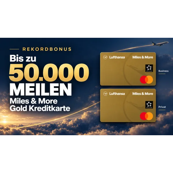 #416 - 3 Dinge, die du zum 50.000 Meilen Rekordbonus der Miles & More Gold Kreditkarte 2026 wissen musst