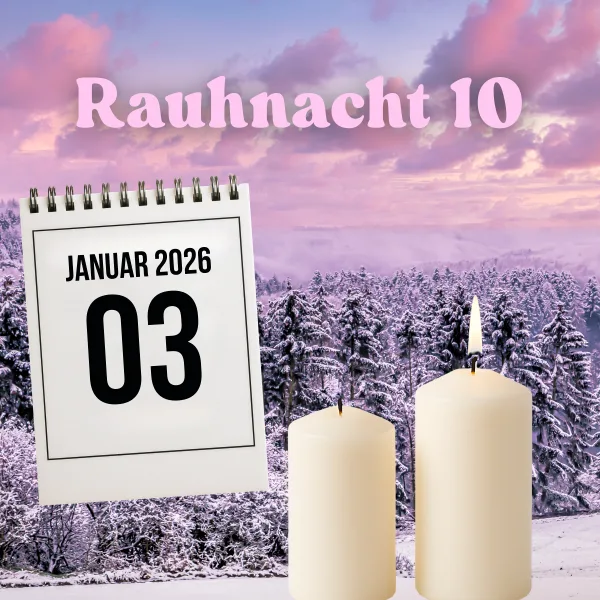 10. Rauhnacht - Wandel erleben – Ausblick auf Oktober (3. Januar 2026)
