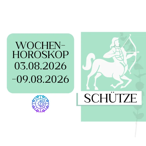 ♐ Wochenhoroskop - Schütze | 03.08.-09.08.26 | KW 32/2026