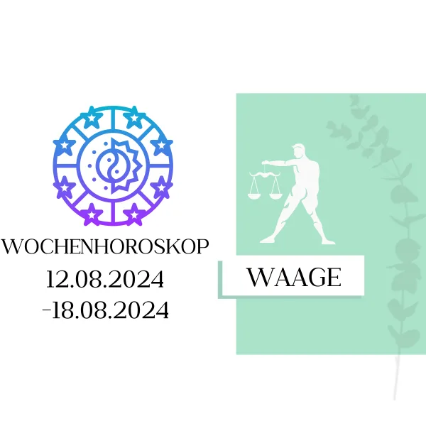 Wochenhoroskop - Waage | 12.08.-18.08.24 | KW 33/2024