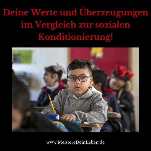 Deine Werte und Überzeugungen im Vergleich zur sozialen Konditionierung!