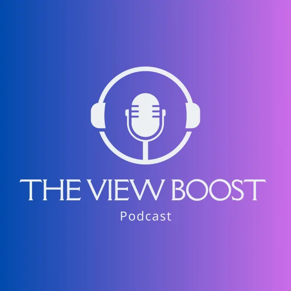The View Boost Podcast