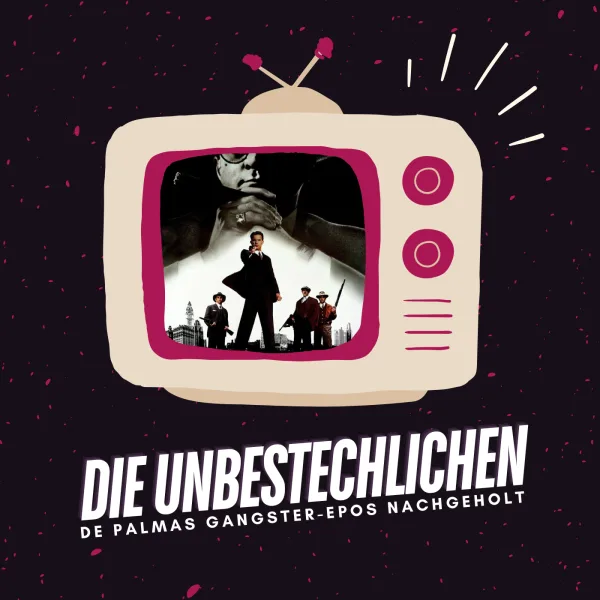 Die Unbestechlichen | De Palmas Gangster-Epos nachgeholt