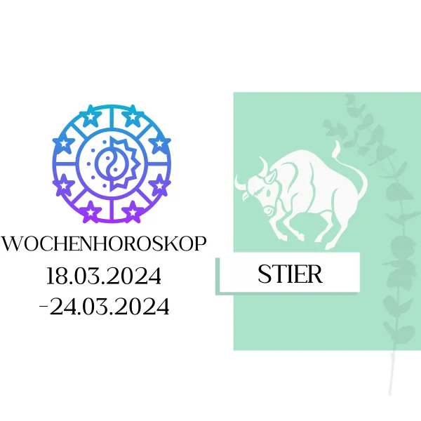Wochenhoroskop - Stier | 18.03.-24.03.24 | KW 12/2024