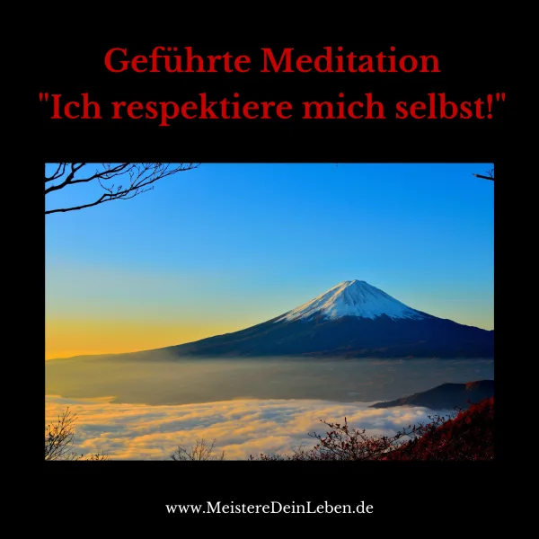 Geführte Meditation - Ich respektiere mich selbst!